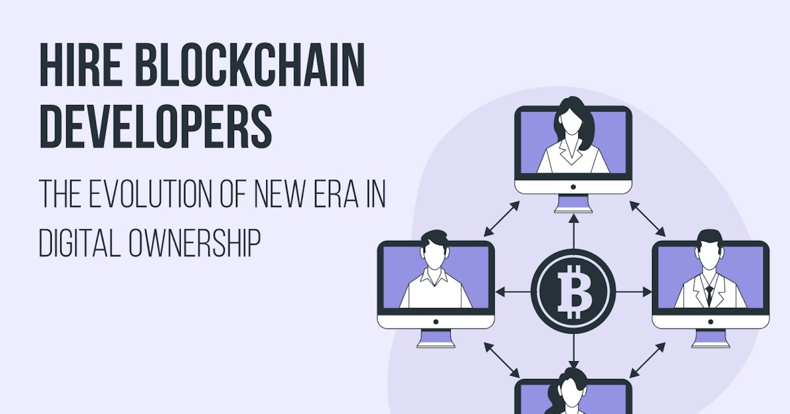 Hire Blockchain Developers The Evolution of New Era in Digital Ownership