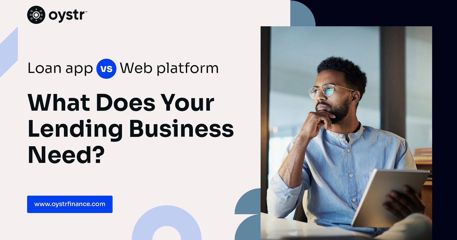 Loan App vs Web: What Does Your Business Need?