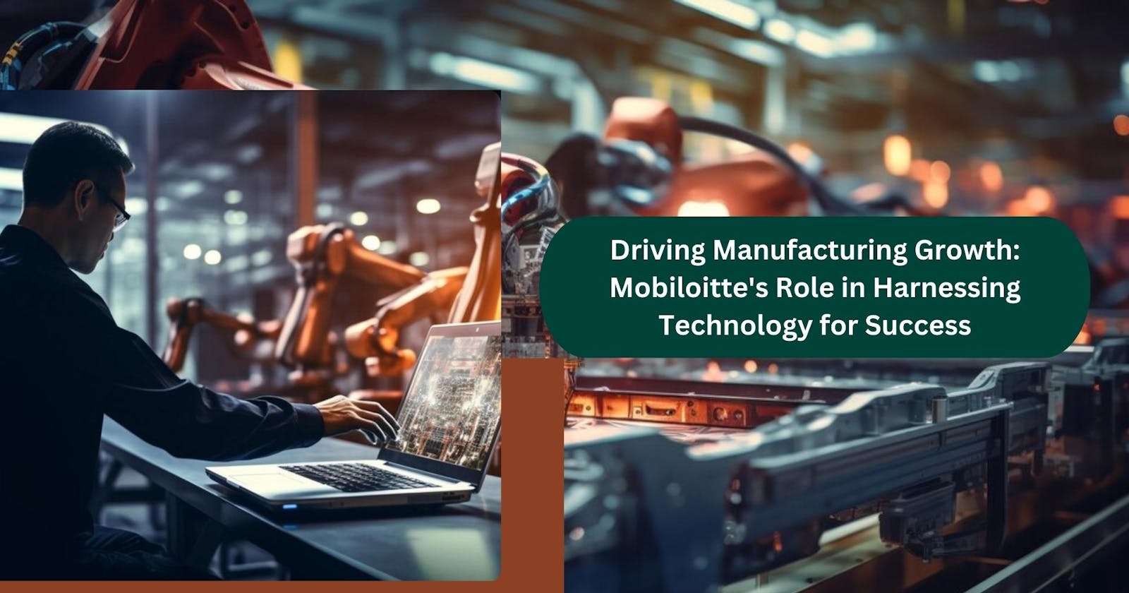 Driving Manufacturing Growth: Mobiloitte's Role in Harnessing Technology for Success
