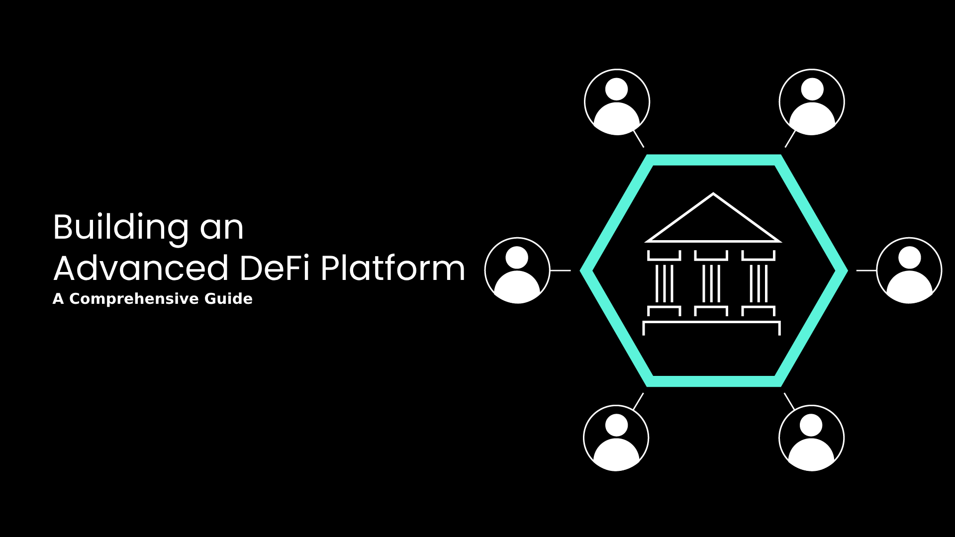 Building an Advanced DeFi Platform: A Comprehensive Guide