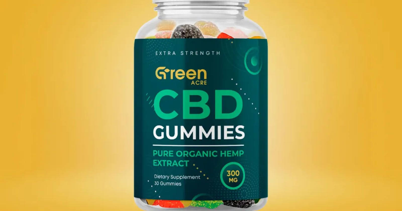 Green Acre CBD Gummies (Updated Customer Warning Alert!!) ExPoseD!