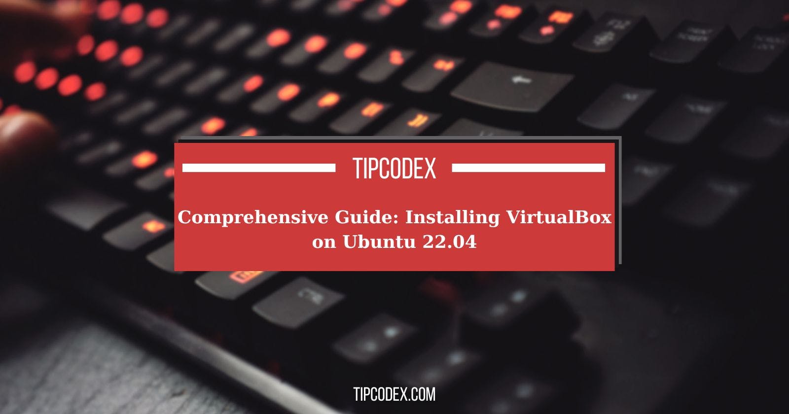 Comprehensive Guide: Installing VirtualBox on Ubuntu 22.04