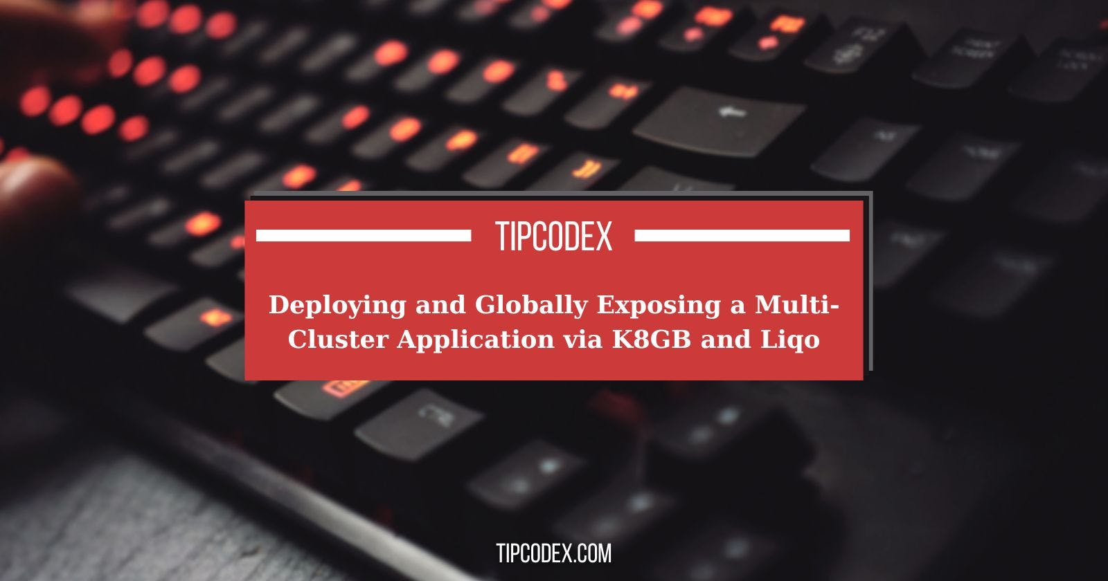 Deploying and Globally Exposing a Multi-Cluster Application via K8GB and Liqo