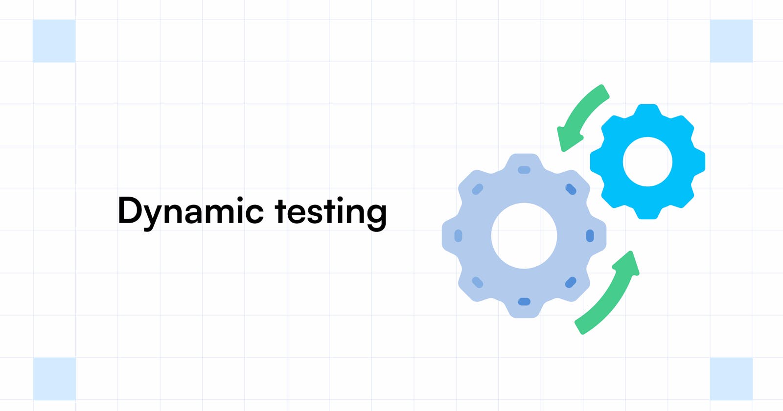 Dynamic Testing: Definition, Types, Techniques, & Benefits