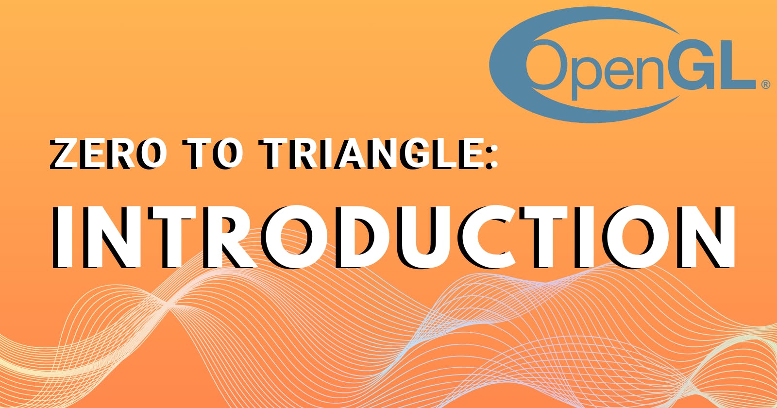 From Zero to Triangle : [Introduction]