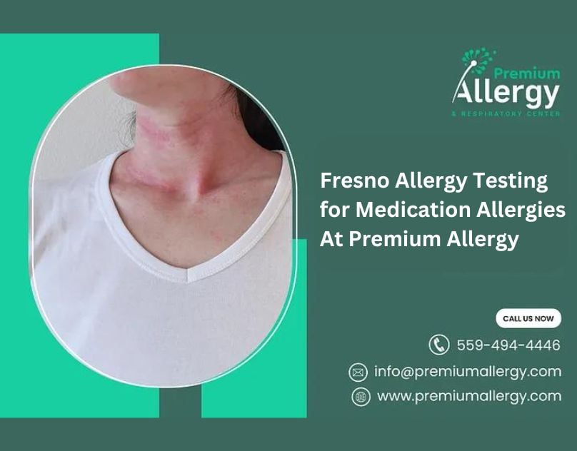Fresno Allergy Testing for Medication Allergies At Premium Allergy