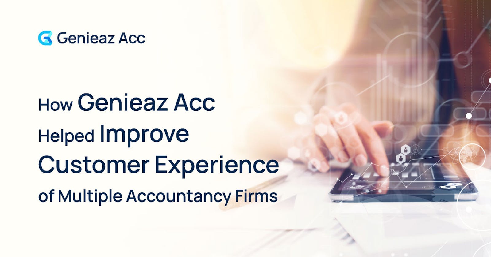 How Genieaz Acc Helped Improve Customer Experience of Multiple Accountancy Firms