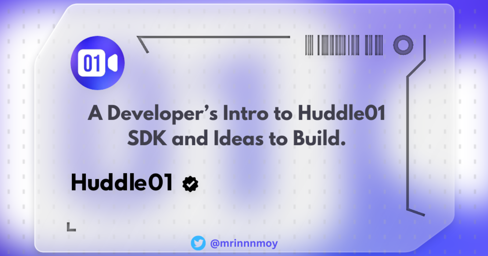 A Developer’s Intro to Huddle01 SDK and Ideas to Build.