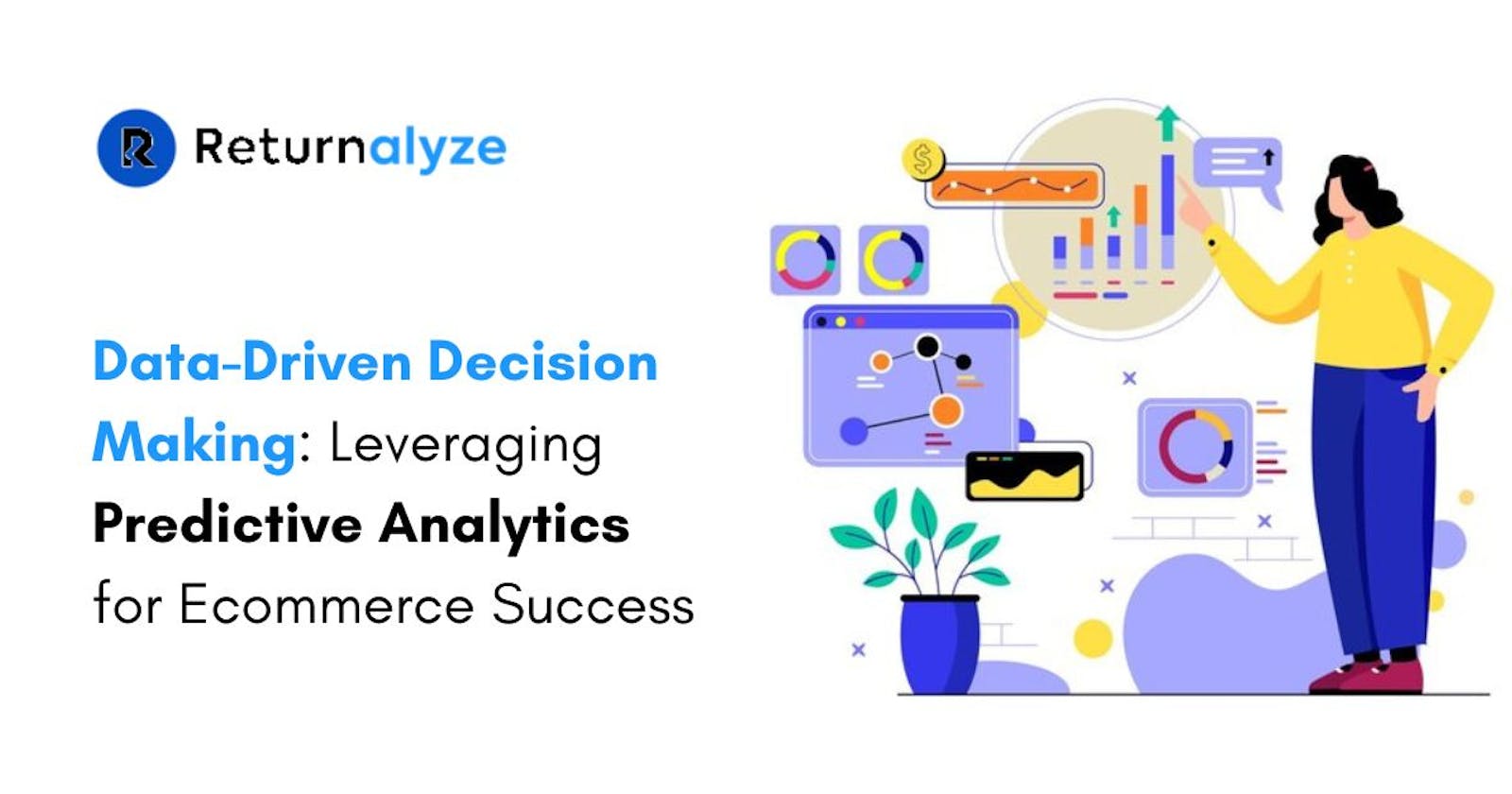 Grow your Ecommerce Business by Mastering Predictive Analytics for Data-Driven Decision Making