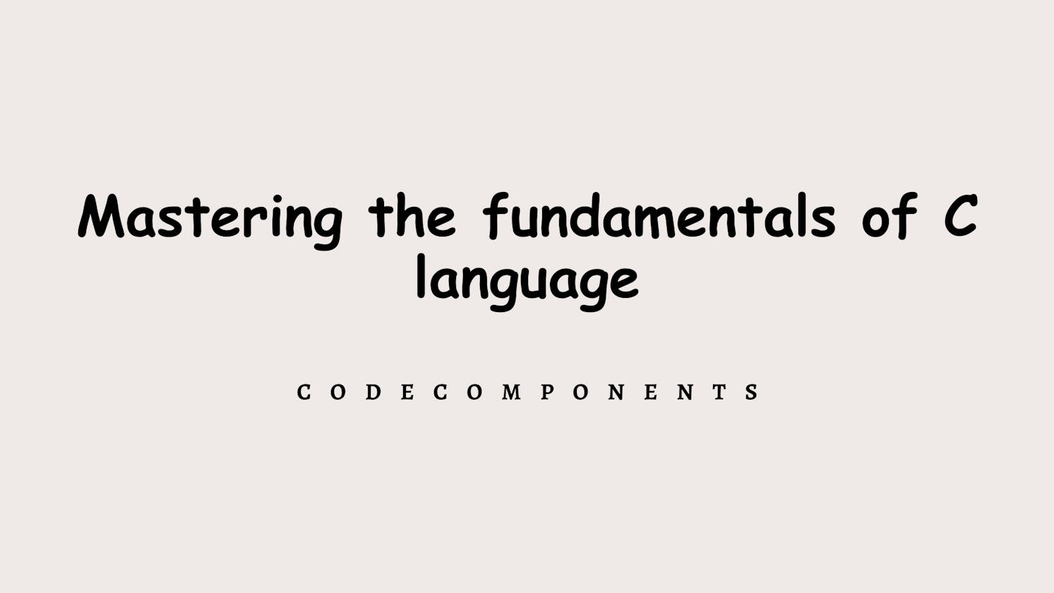 Mastering the fundamentals of C language