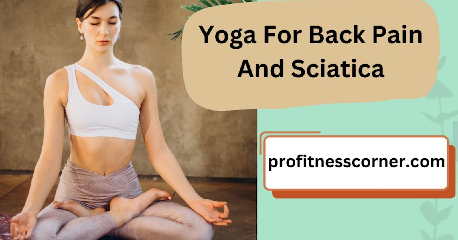 Yoga For Back Pain And Sciatica