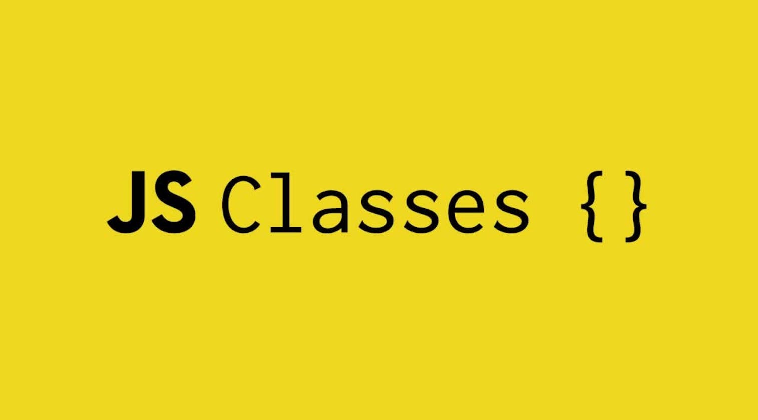 The Complete Guide to JavaScript Classes: Tips, Tricks, and Best Practices