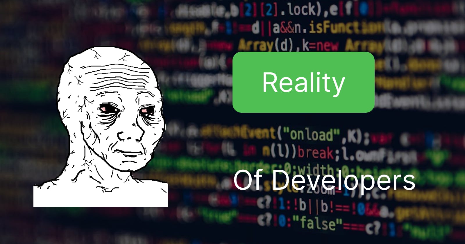 Reality Of being a developer
