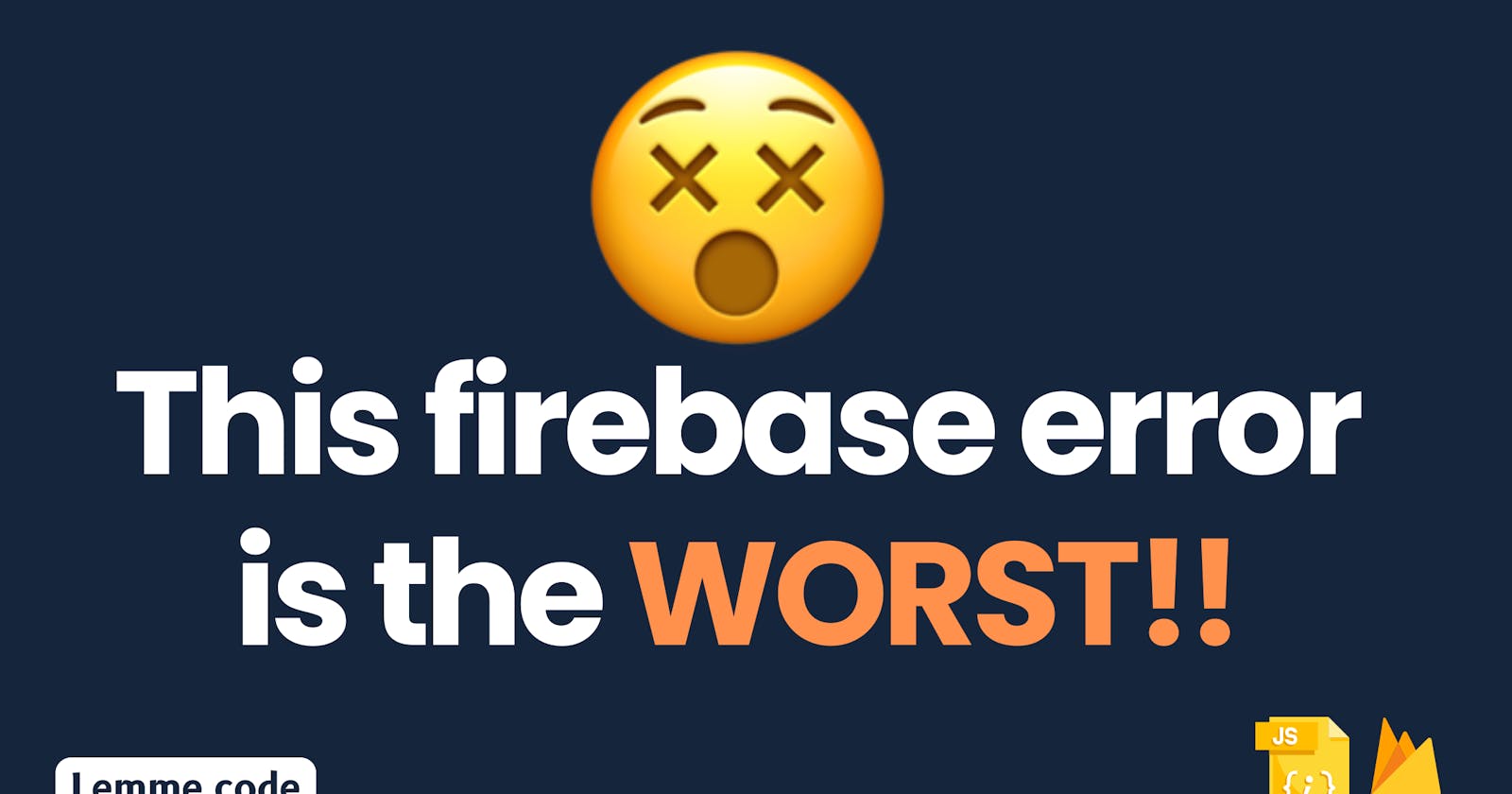This firebase error wasted my 161+ hours: make sure it doesn’t yours