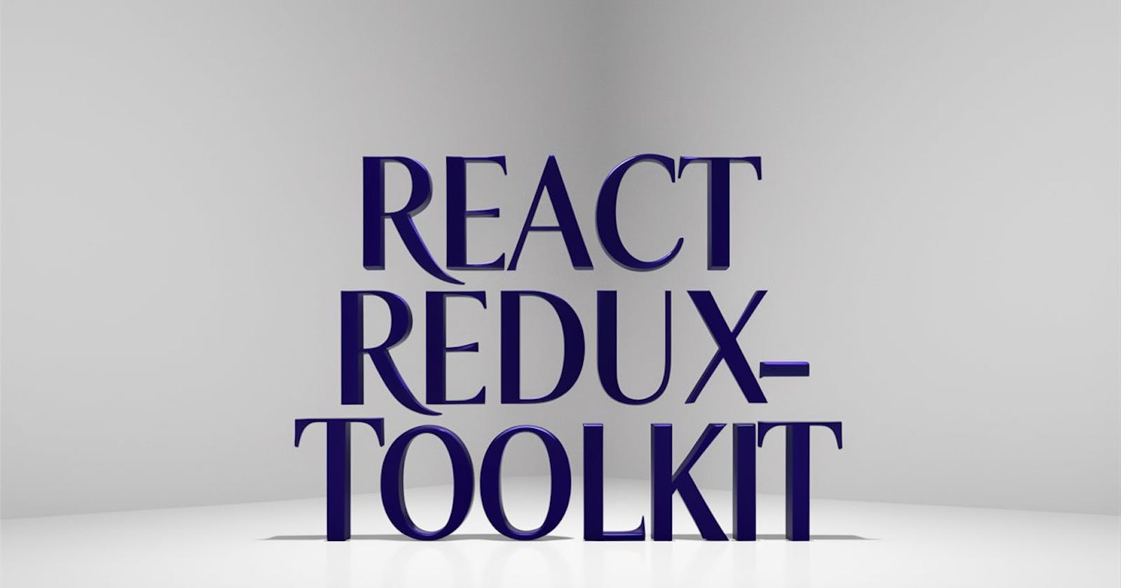 How to Use React Redux-Toolkit: A Comprehensive Example