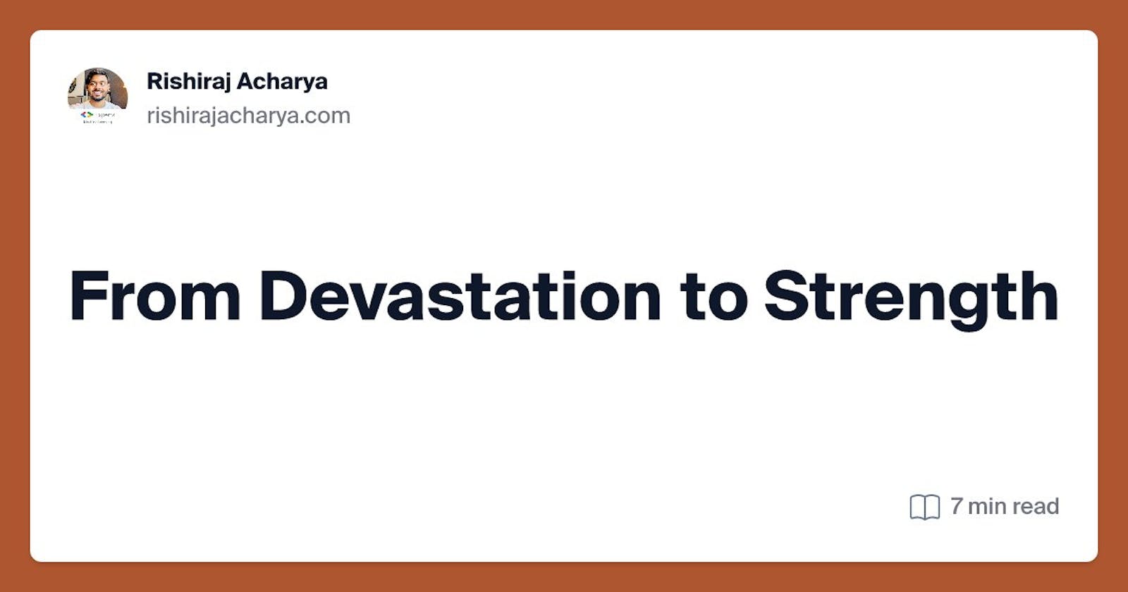 From Devastation to Strength