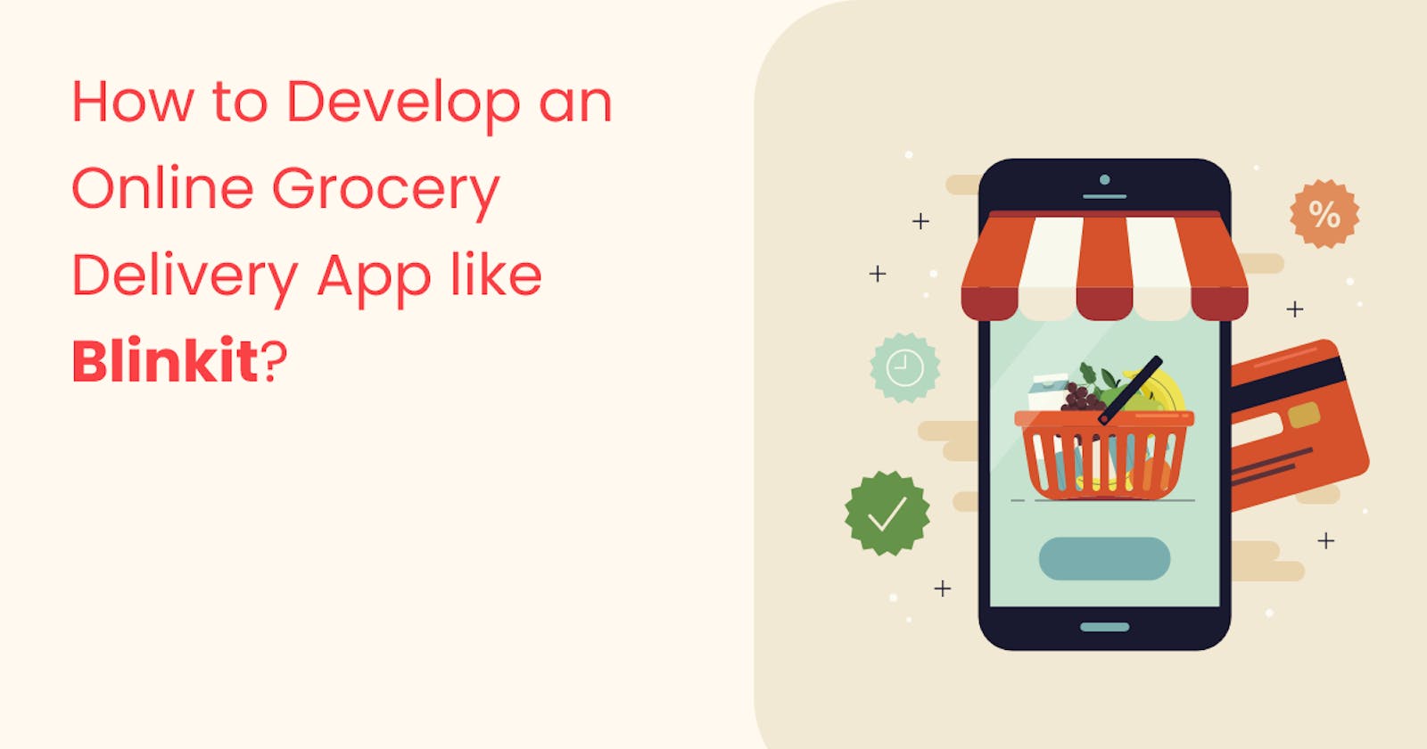 How to Develop an Online Grocery Delivery App like Blinkit?