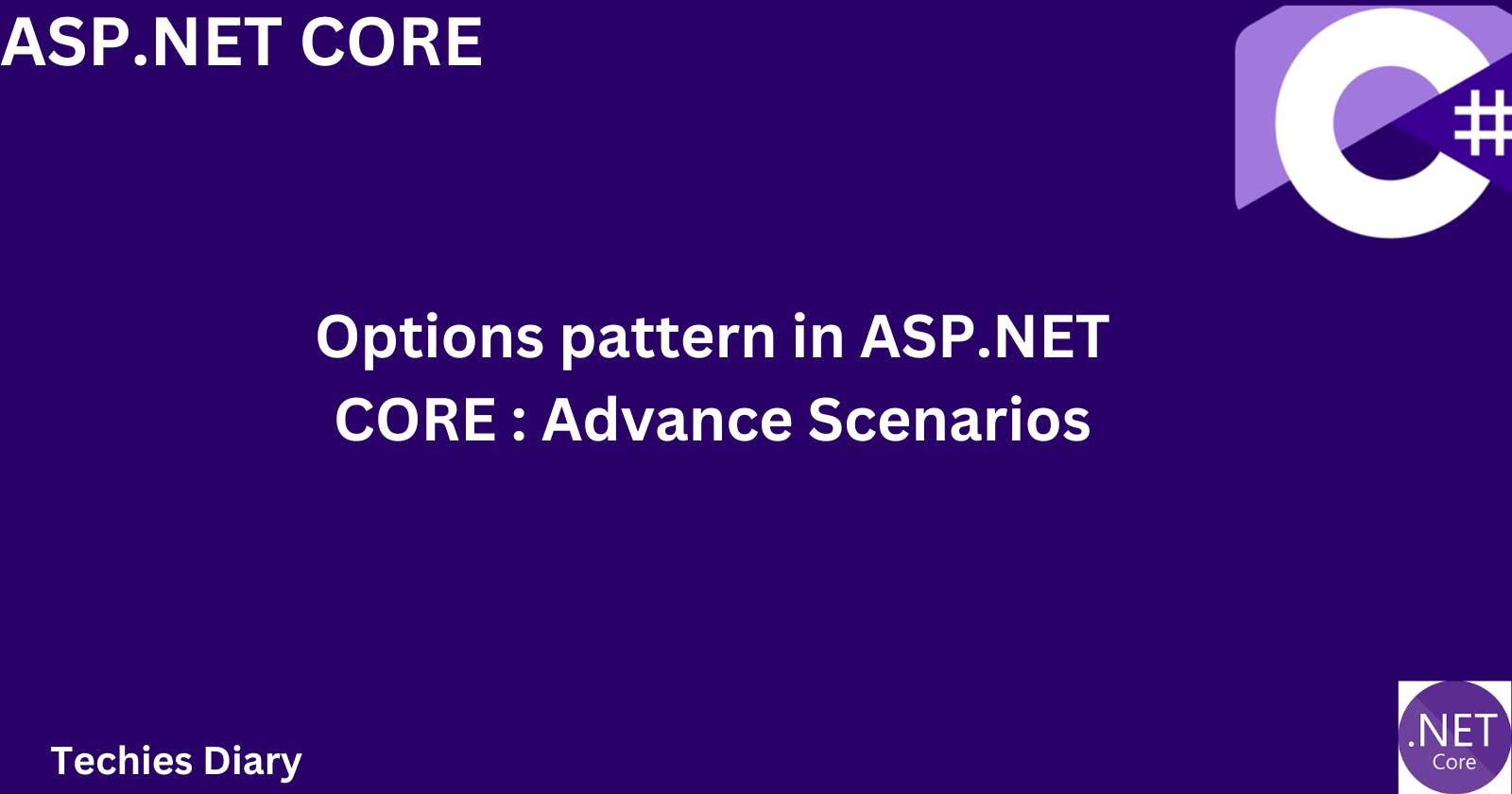 Options pattern in ASP.NET Core:  Advance scenario