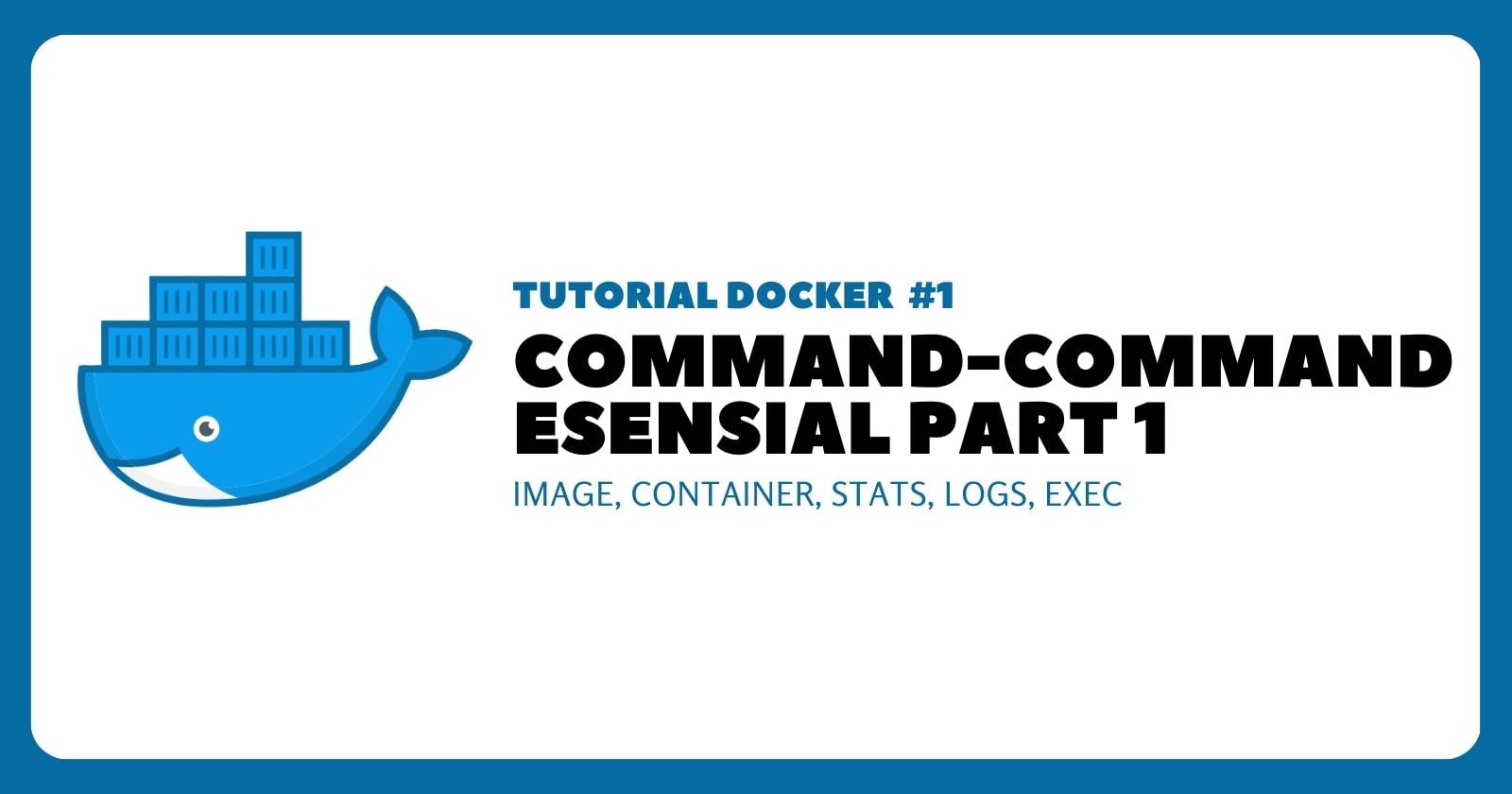 Docker #1: Command-Command Esensial Part 1
