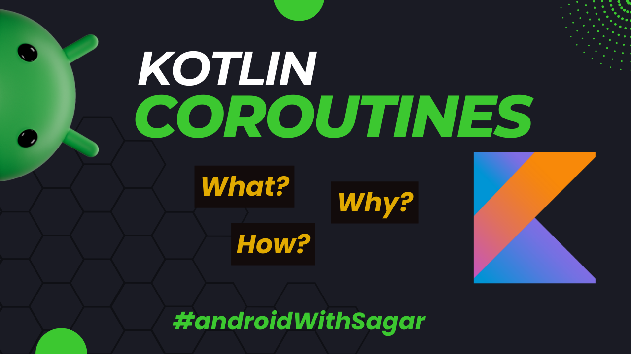 Understanding Kotlin Coroutines: What, How, and Why?