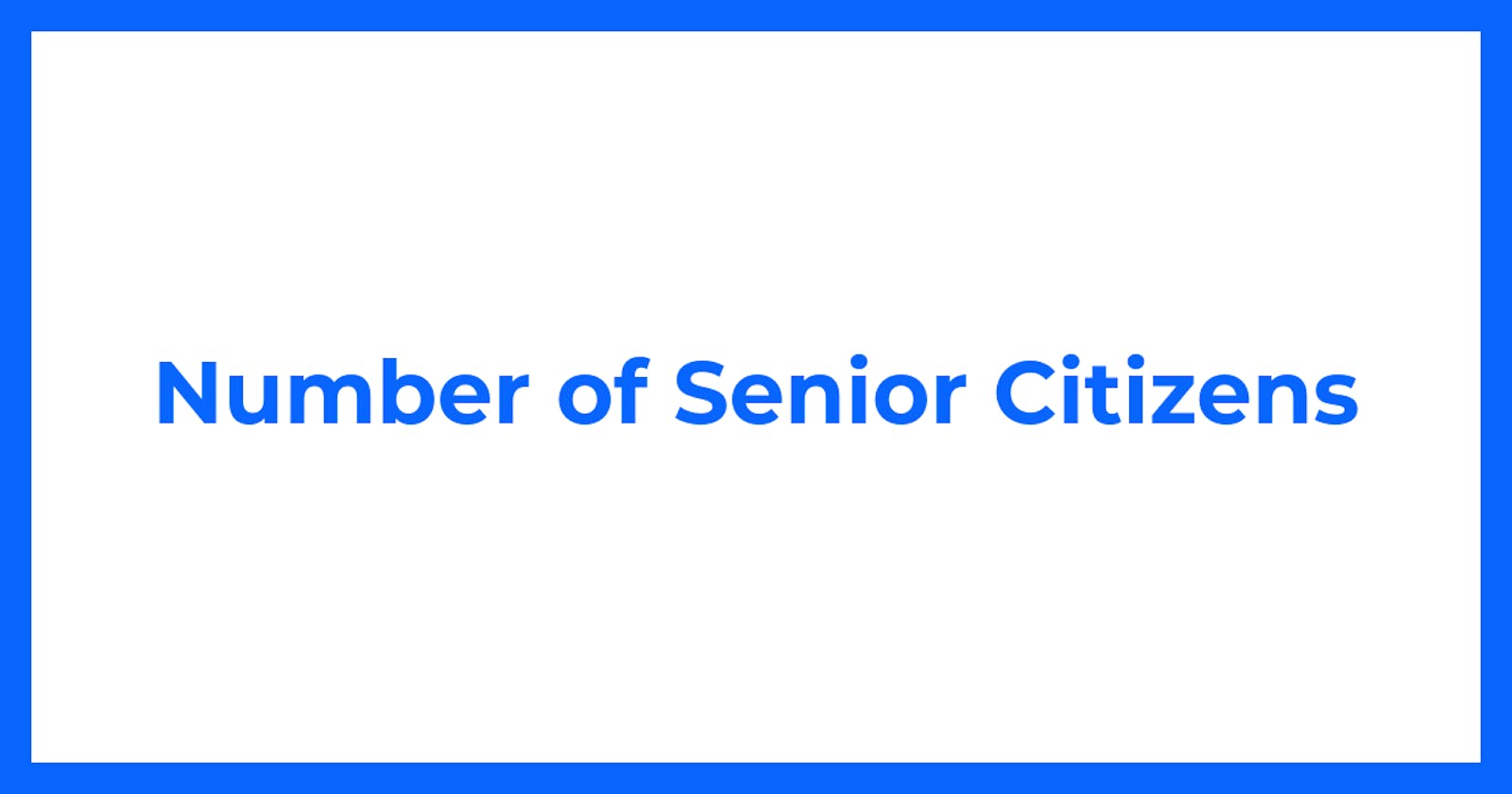 Number of Senior Citizens