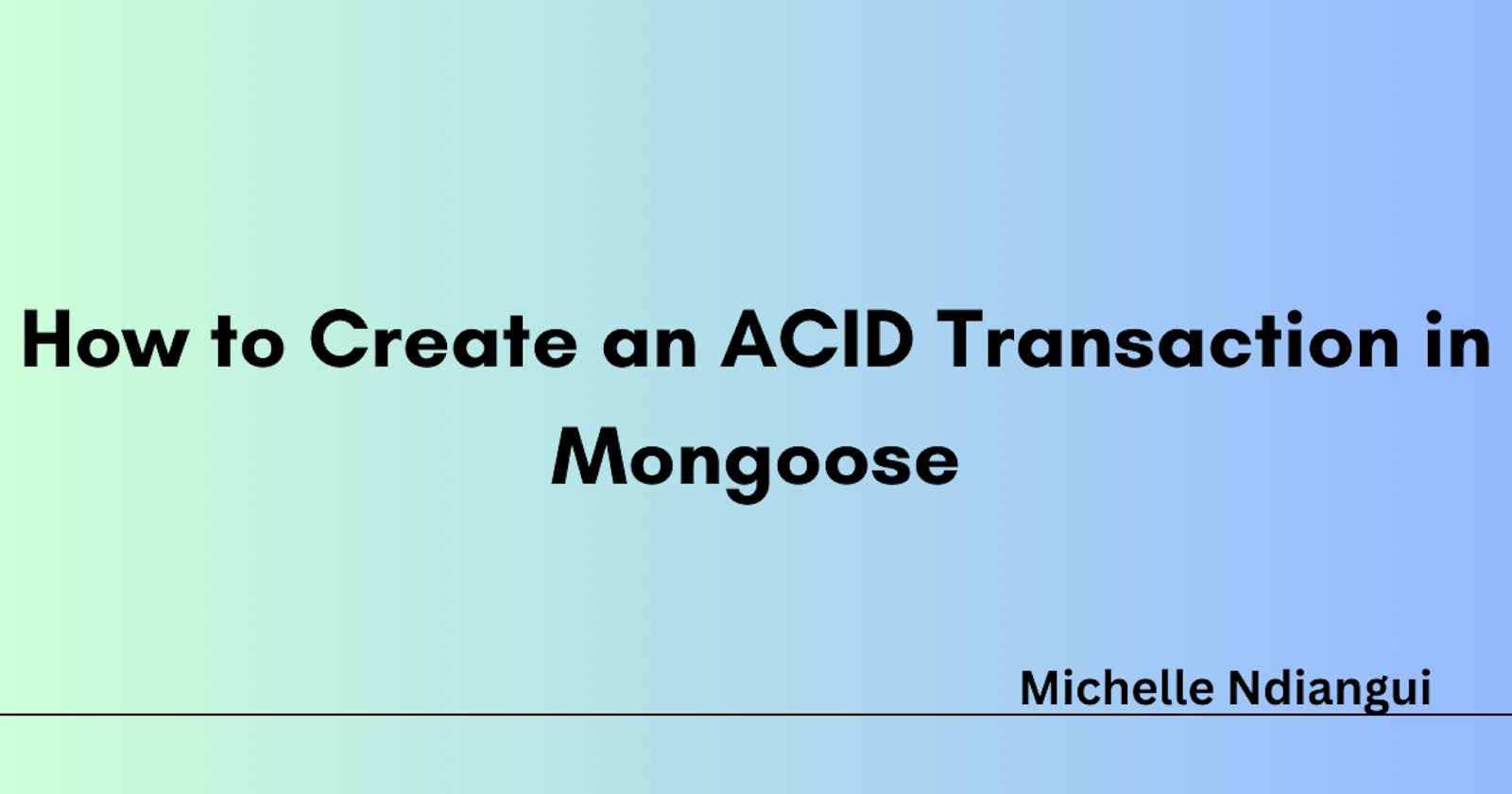 How to Create an ACID Transaction in Mongoose