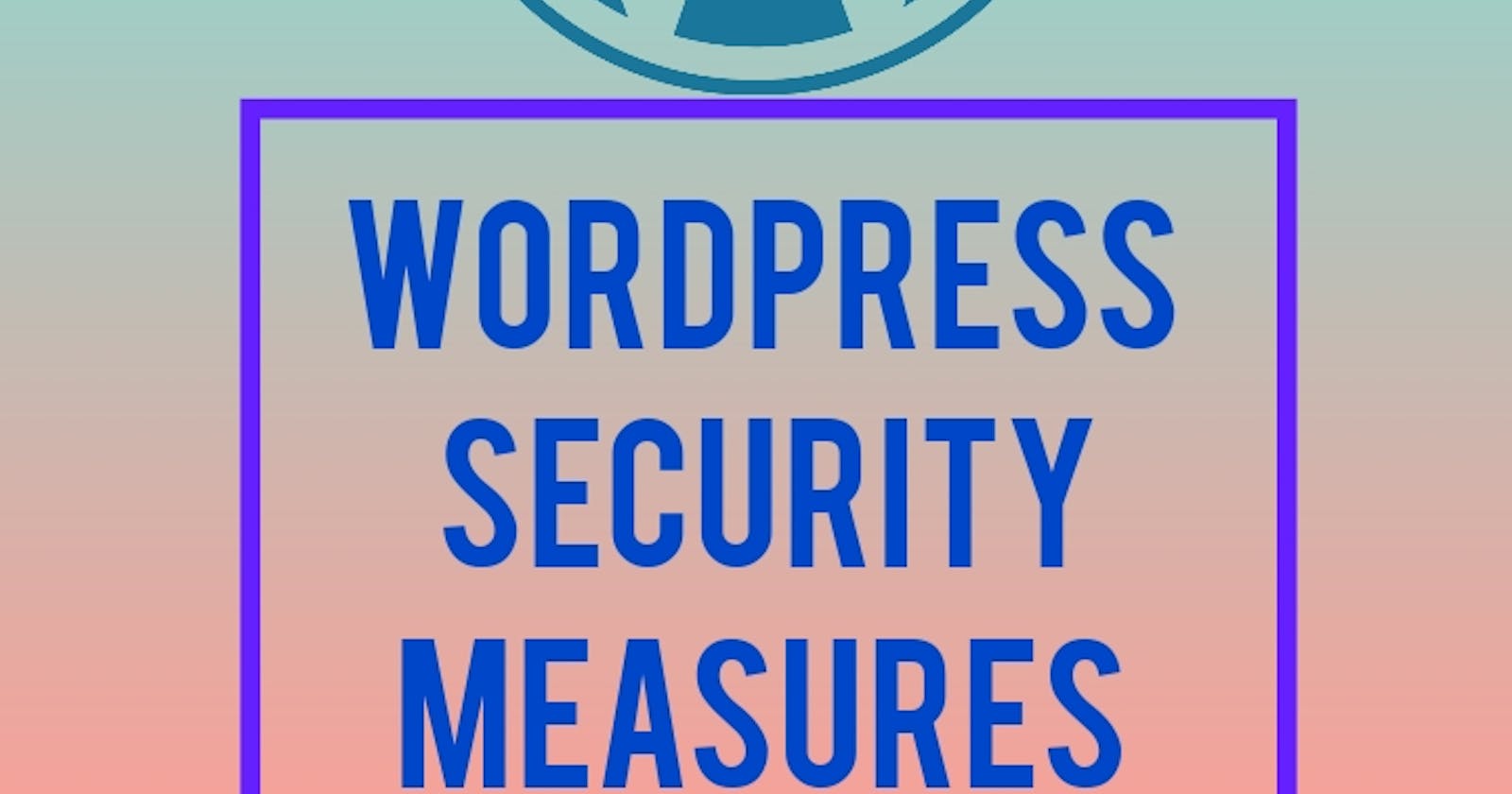 Safeguarding Your WordPress Website: Essential Security Measures in the Wake of Recent Vulnerabilities