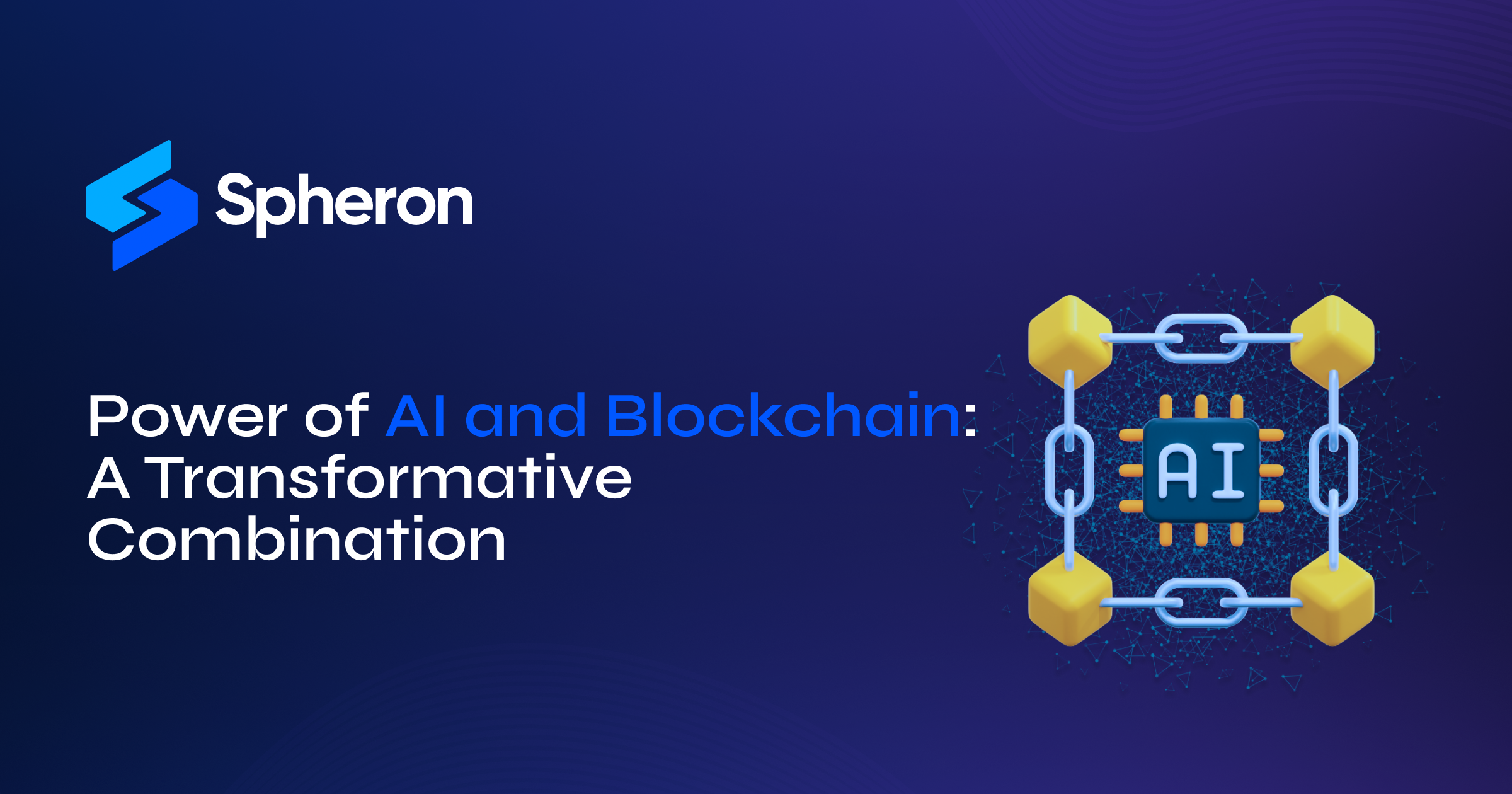 Power of AI and Blockchain: A Transformative Combination