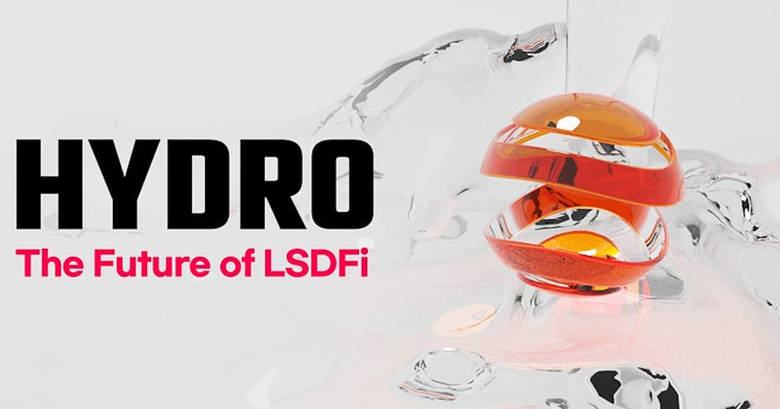 Hydro Protocol, Platform Infrastruktur LSD & LSDFi Terbaik di Injective