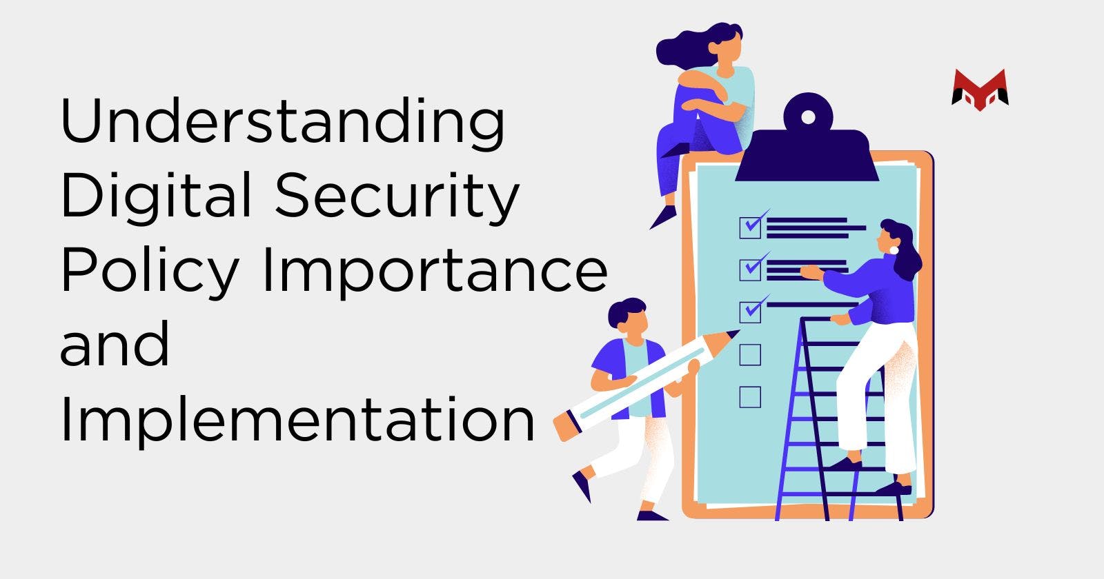 Understanding Digital Security Policy Importance and Implementation