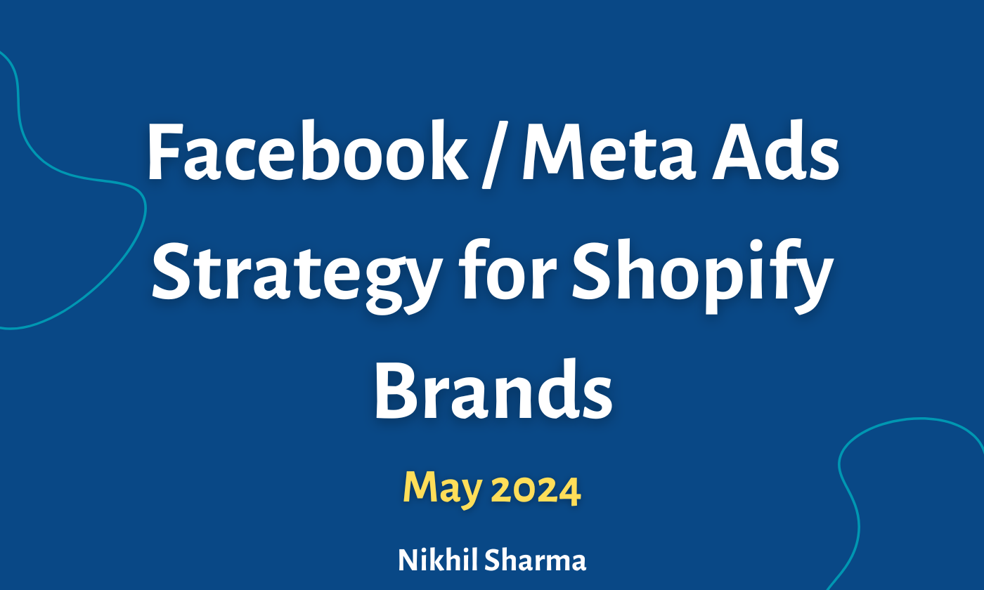 Q4 2024 - Facebook Ads Strategy for Shopify D2C Brands