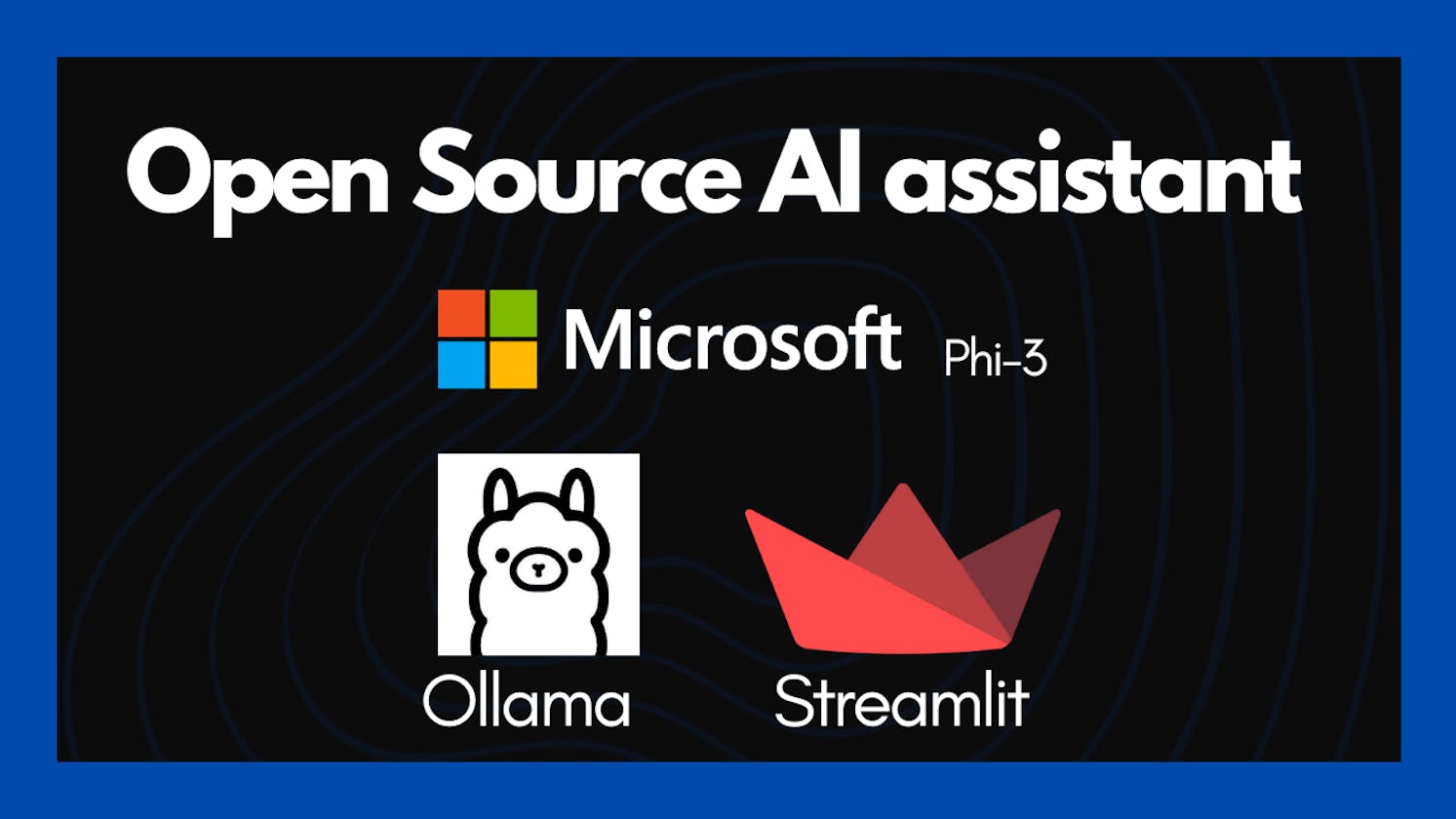 Build an open source AI assistant with Streamlit, Microsoft Phi-3 & Ollama