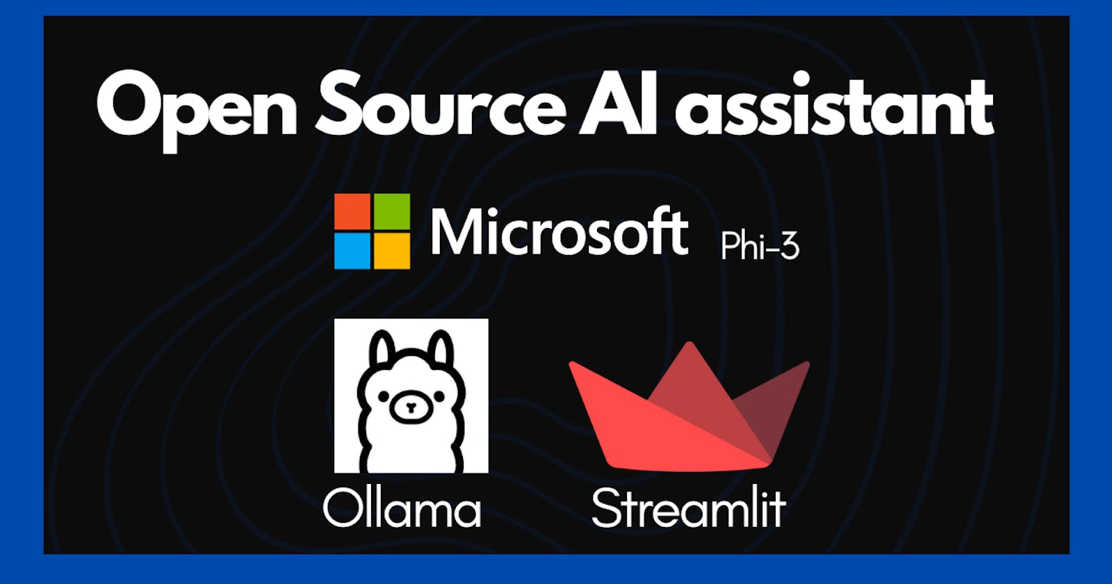 Build an open source AI assistant with Streamlit, Microsoft Phi-3 & Ollama