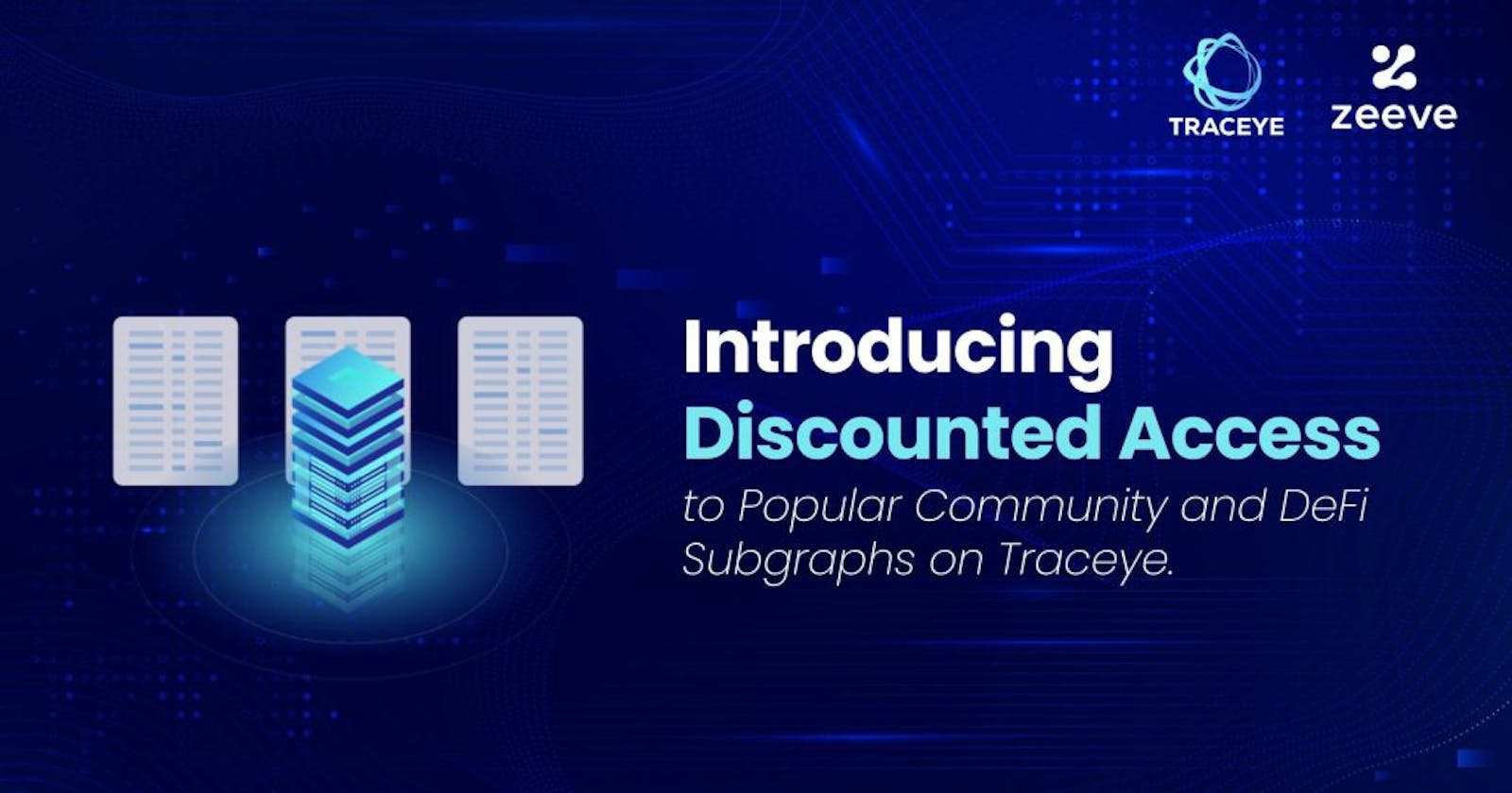 Introducing Discounted Access to Popular Community and DeFi Subgraphs on Traceye