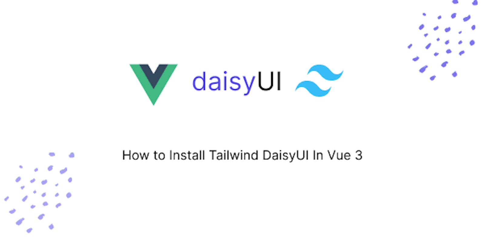 How to add Tailwind DaisyUI In Vue 3