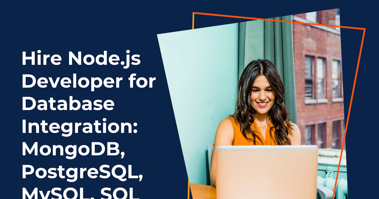 Hire Node.js Developer for Database Integration: MongoDB, PostgreSQL, MySQL, SQL
