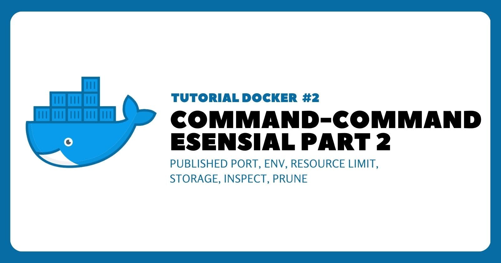 Tutorial Docker #2 : Command-Command Esensial Part 2