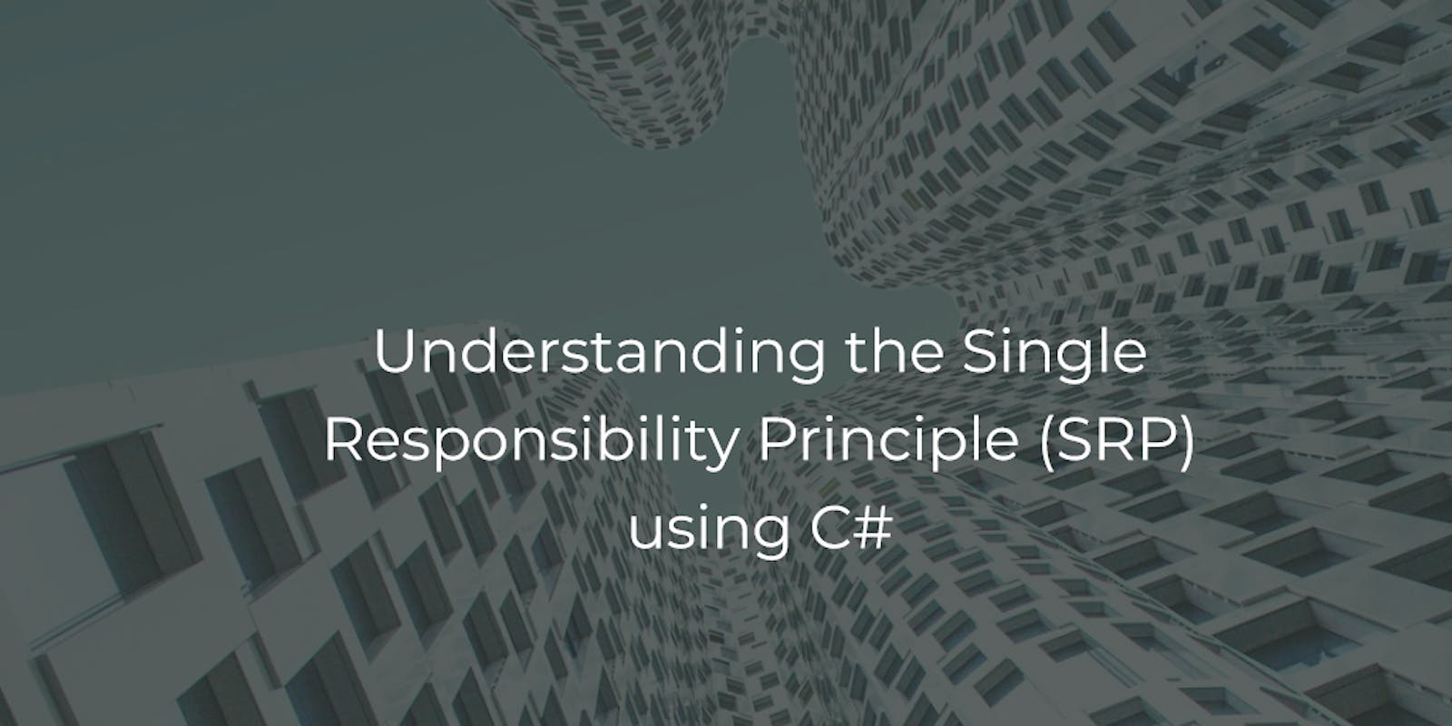 Understanding the Single Responsibility Principle (SRP) using C#