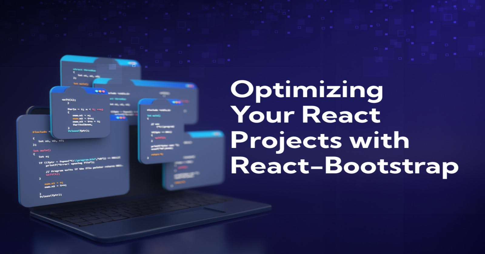 Optimizing Your React Projects with React-Bootstrap