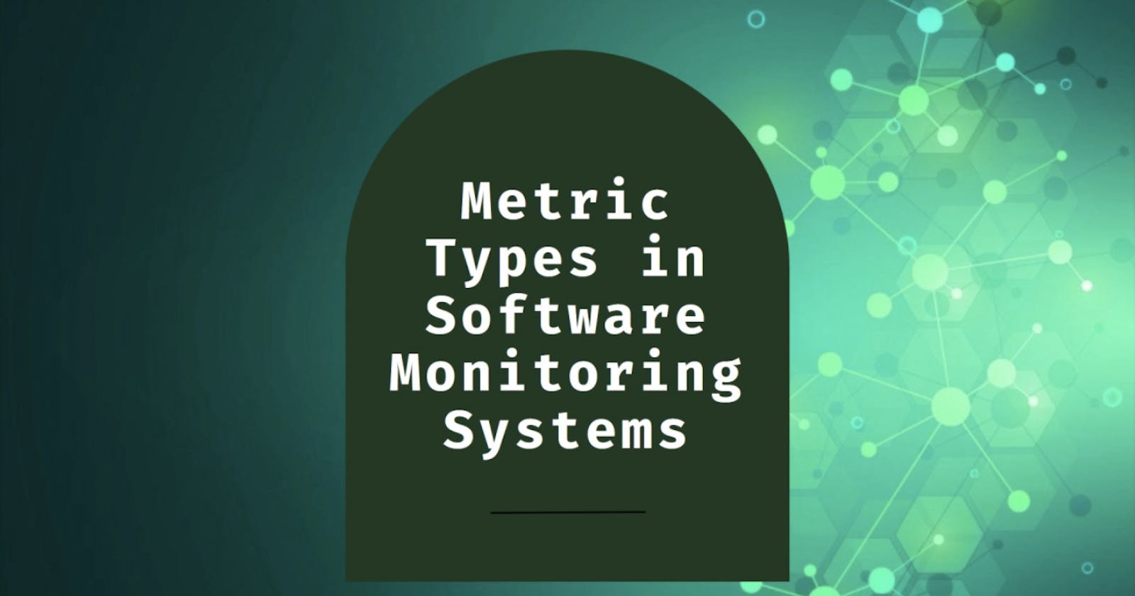 Metric Types in Software Monitoring Systems