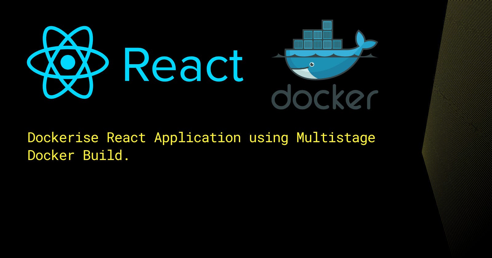 Dockerising React Application using MultiStage Dockerfile