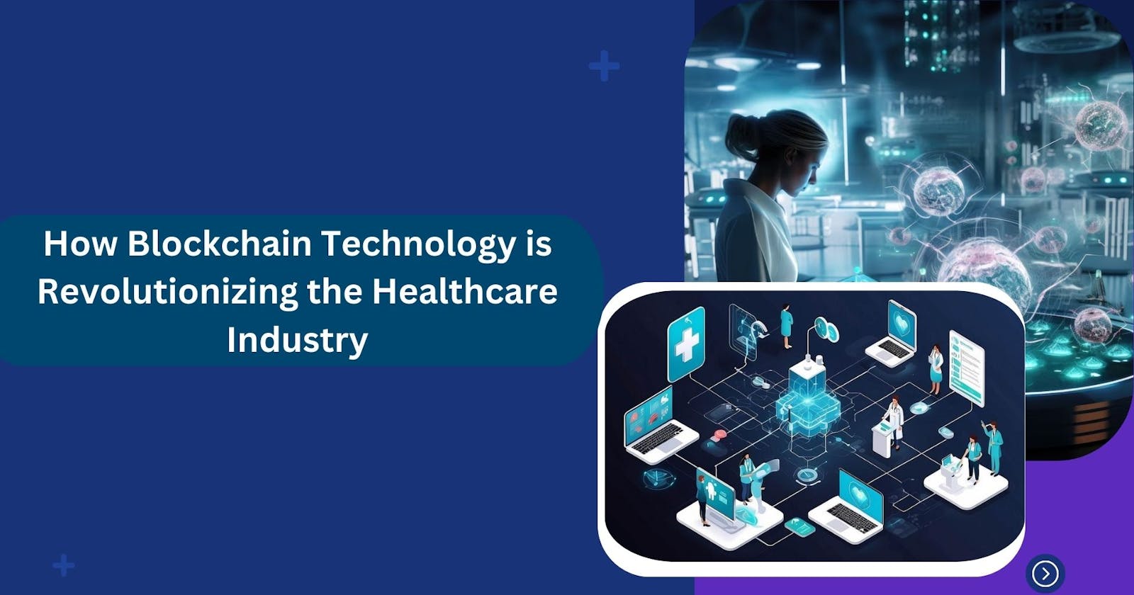 How Blockchain Technology is Revolutionizing the Healthcare Industry