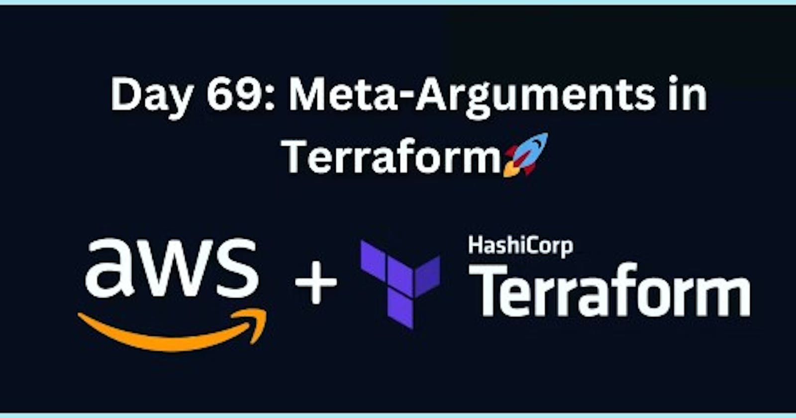 Day69: Meta-Arguments in Terraform