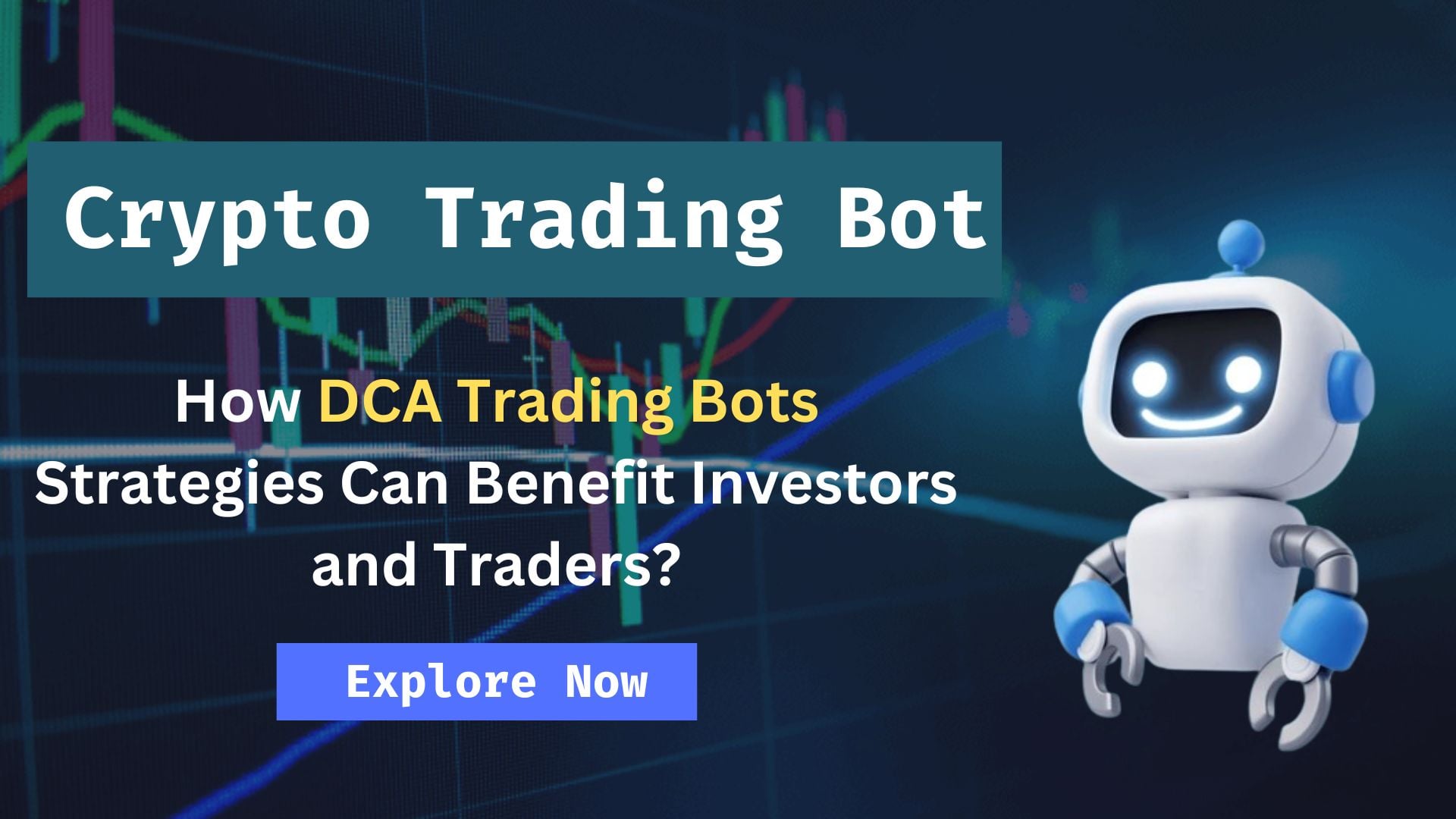How DCA Trading Bots Strategies Can Benefit Investors and Traders?