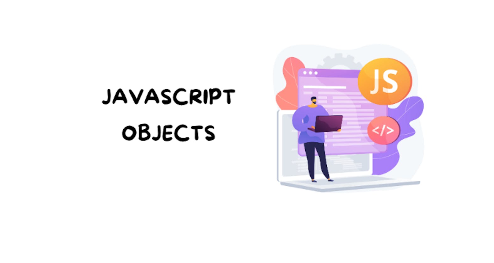 Understanding Objects in JavaScript
