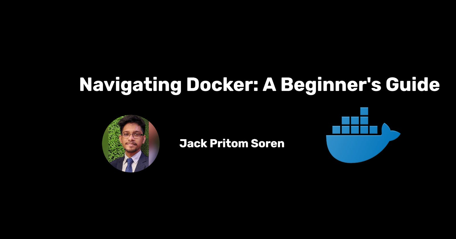 Navigating Docker: A Beginner's Guide