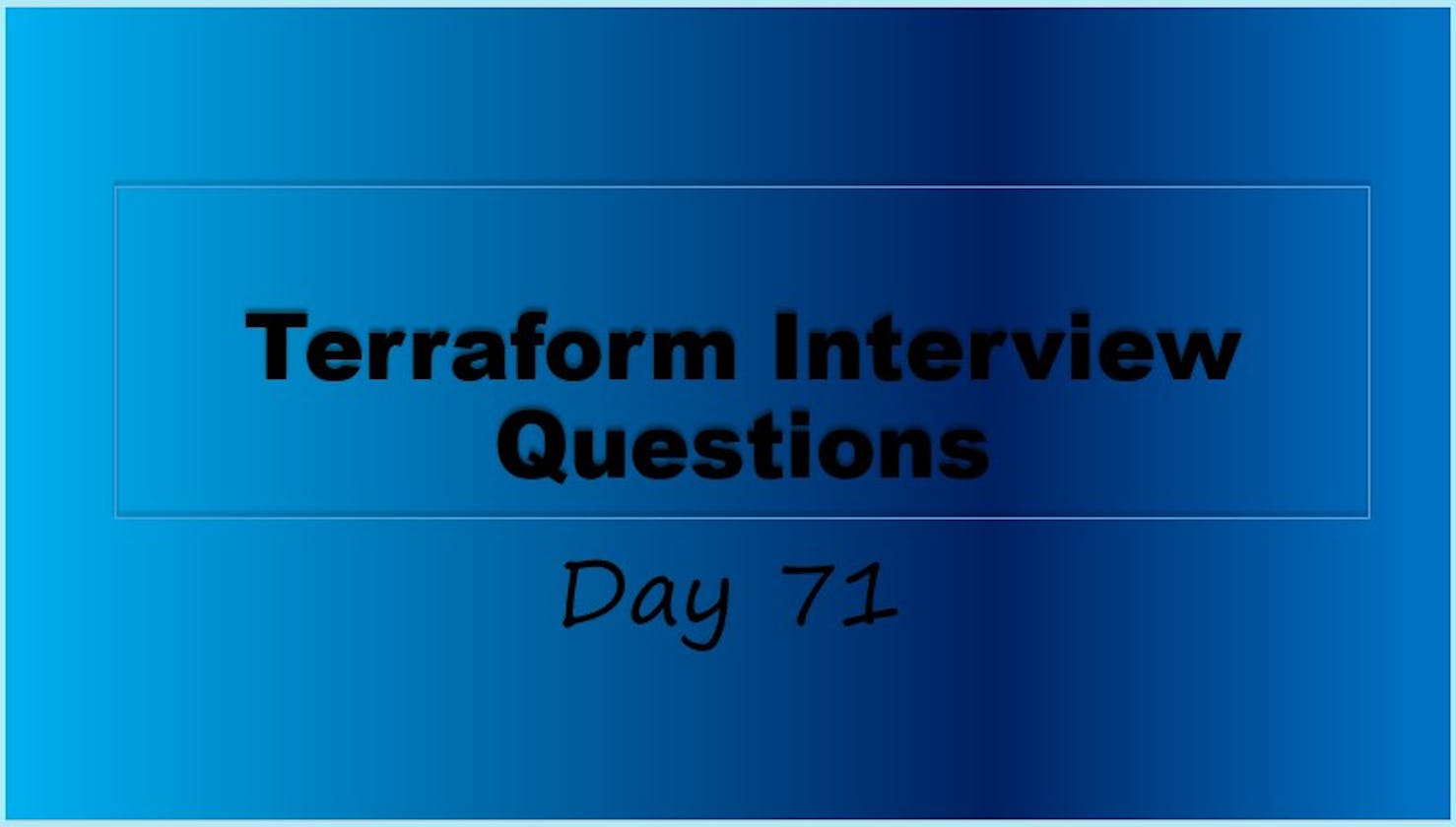 Day71: Interview questions of Terraform ✨✨🔥