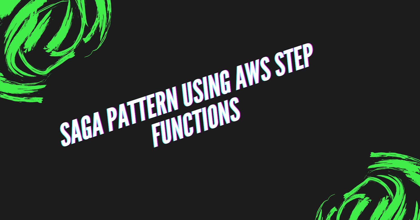 Saga Pattern using AWS Step Functions