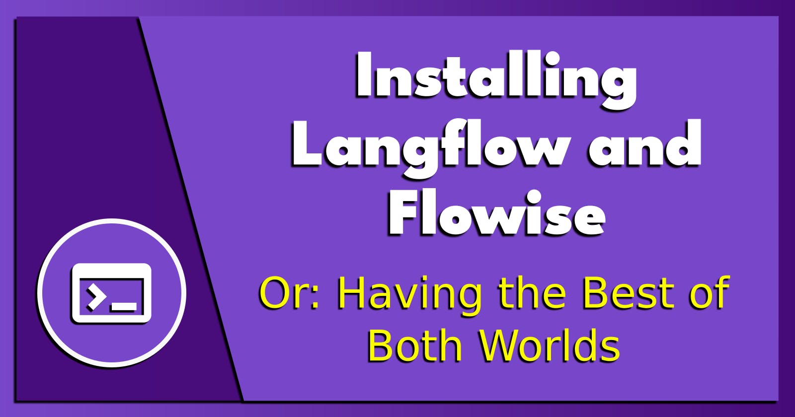 Installing Langflow and Flowise.