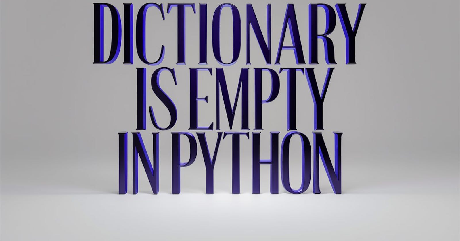 5 Ways to Verify if a Dictionary is Empty in Python